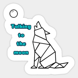 Talking to the moon Sticker